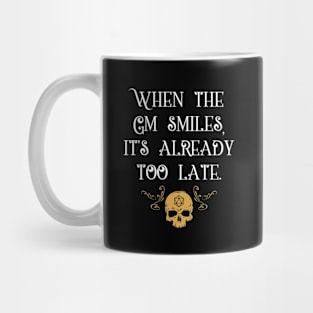 When The GM Smiles It's Already Too Late Tabletop RPG Mug